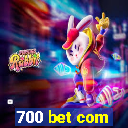 700 bet com